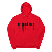 DRIPPED OUT fleece hoodie