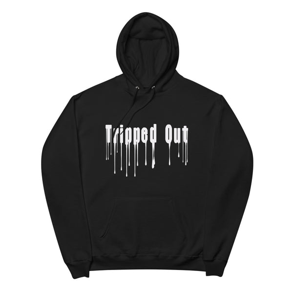 DRIPPED OUT fleece hoodie