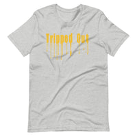 DRIPPED OUT Short-Sleeve Unisex T-Shirt