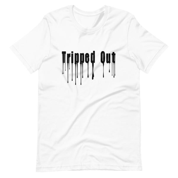 DRIPPED OUT ALT -Short Sleeve  T-Shirt